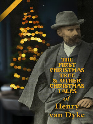 cover image of The First Christmas Tree & Other Christmas Tales of Henry van Dyke